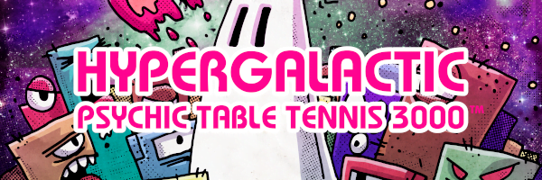 Hypergalactic psychic table tennis 3000: jogo foi oficialmente lançado | image | hypergalactic psychic table tennis notícias