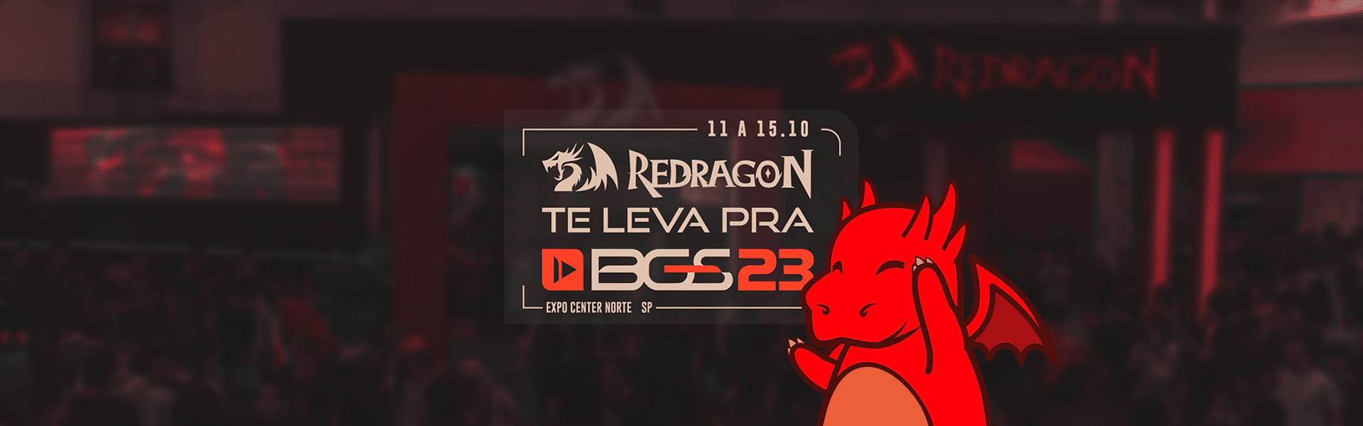 Redragon will take you to BGS